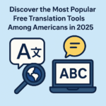 Best Free Translation Tools Americans Are Using in 2025