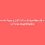 Tour de France 2025 First Stage Results and General Classification