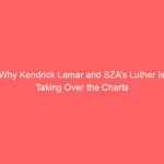 Why Kendrick Lamar and SZA’s Luther Is Taking Over the Charts